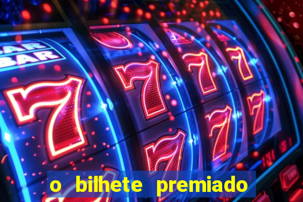 o bilhete premiado filme completo dublado